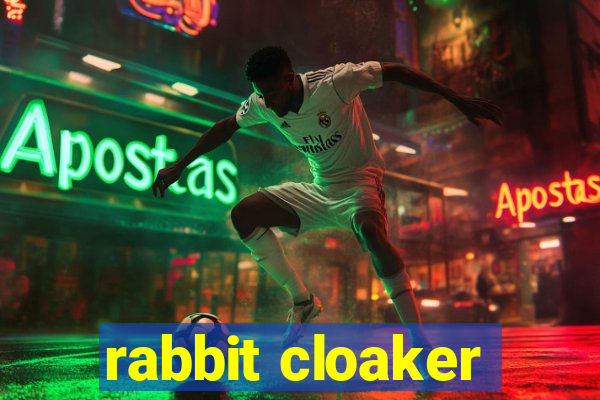 rabbit cloaker